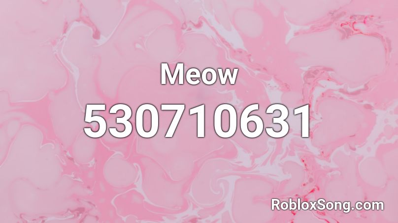 meow meow im a cow roblox id