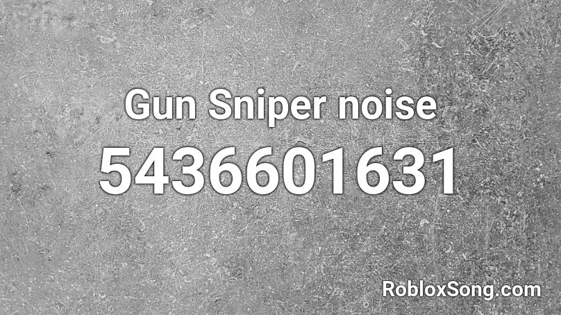 Gun Sniper noise Roblox ID
