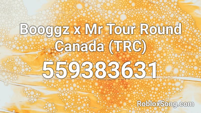 Booggz x Mr Tour Round Canada (TRC) Roblox ID