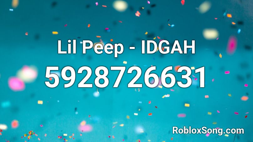 Lil Peep - IDGAH Roblox ID