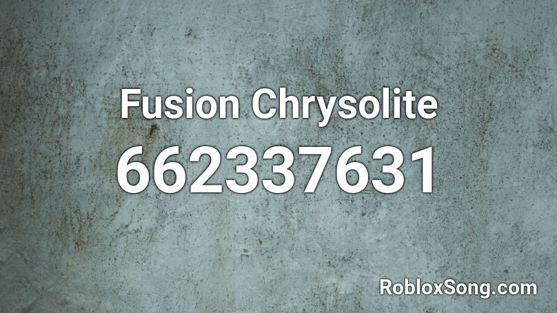 Fusion Chrysolite Roblox ID