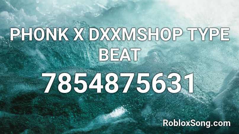 PHONK X DXXMSHOP TYPE BEAT Roblox ID