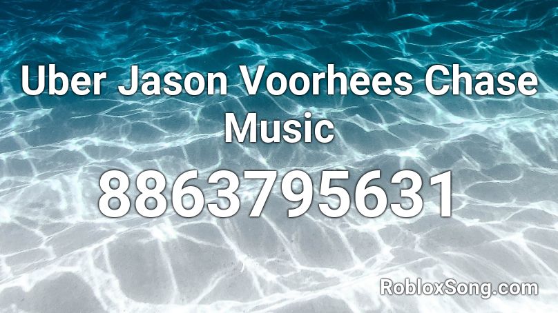 Uber Jason Voorhees Chase Music Roblox ID