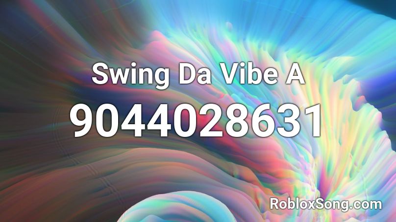 Swing Da Vibe A Roblox ID