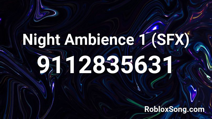 Night Ambience 1 (SFX) Roblox ID
