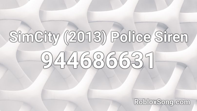 SimCity (2013) Police Siren Roblox ID