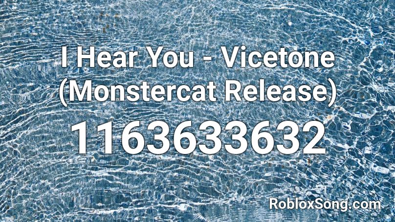 I Hear You - Vicetone (Monstercat Release) Roblox ID