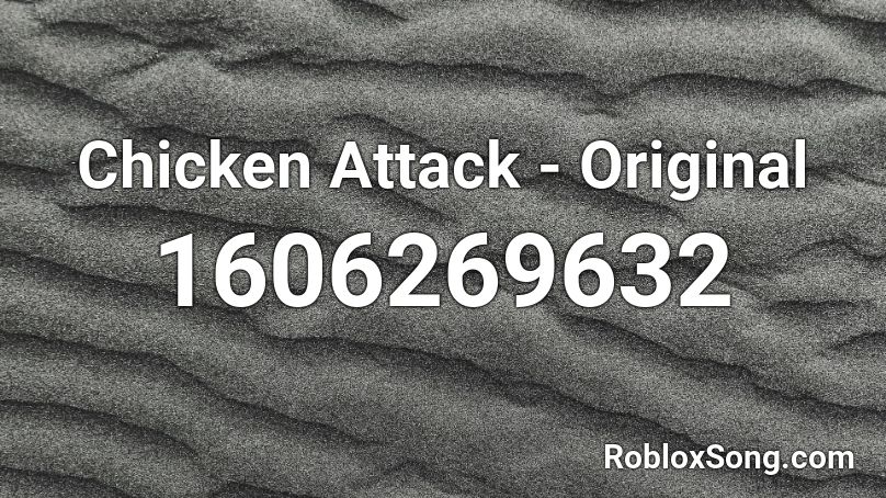 Chicken Attack Original Roblox Id Roblox Music Codes - chicken roblox id