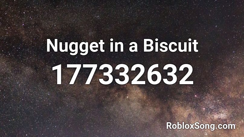 Nugget in a Biscuit Roblox ID