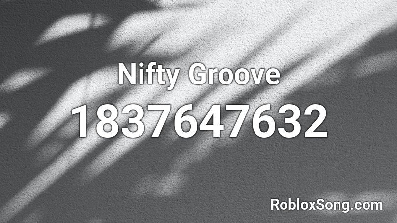 Nifty Groove Roblox ID