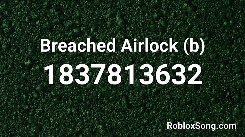Breached Airlock (b) Roblox ID