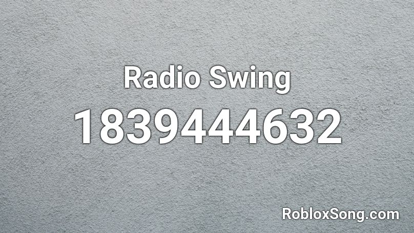 Radio Swing Roblox ID