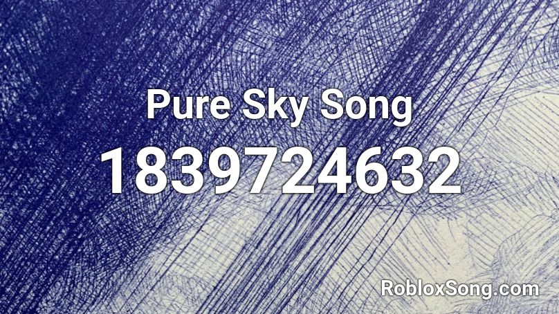 Pure Sky Song Roblox ID