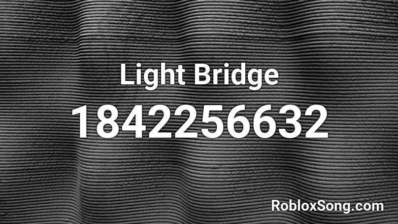 Light Bridge Roblox ID