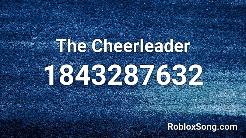 The Cheerleader Roblox ID