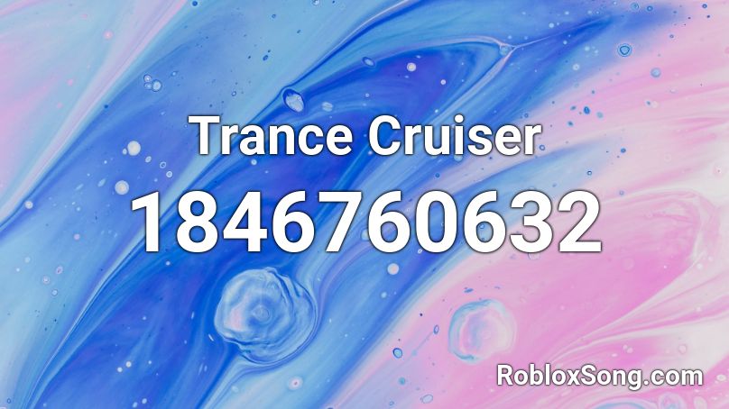 Trance Cruiser Roblox ID