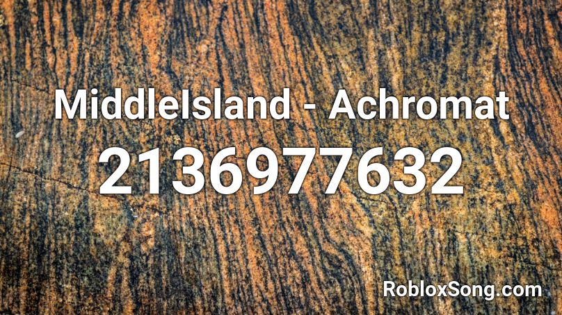 MiddleIsland - Achromat Roblox ID