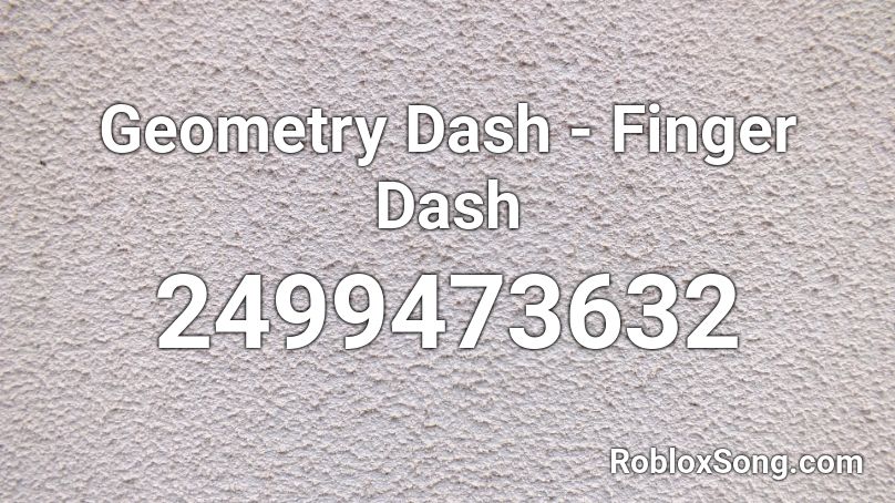 Geometry Dash - Finger Dash Roblox ID