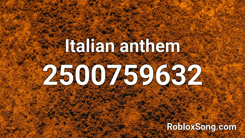 Italian Anthem Roblox Id Roblox Music Codes - austrian anthem roblox id