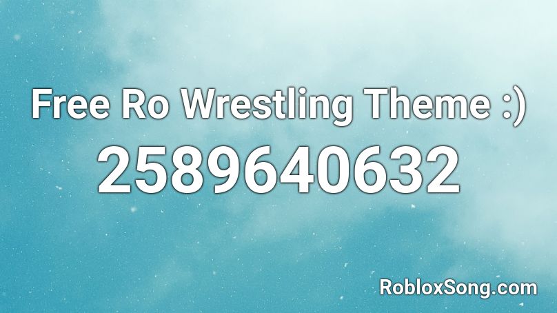 Free Ro Wrestling Theme :) Roblox ID