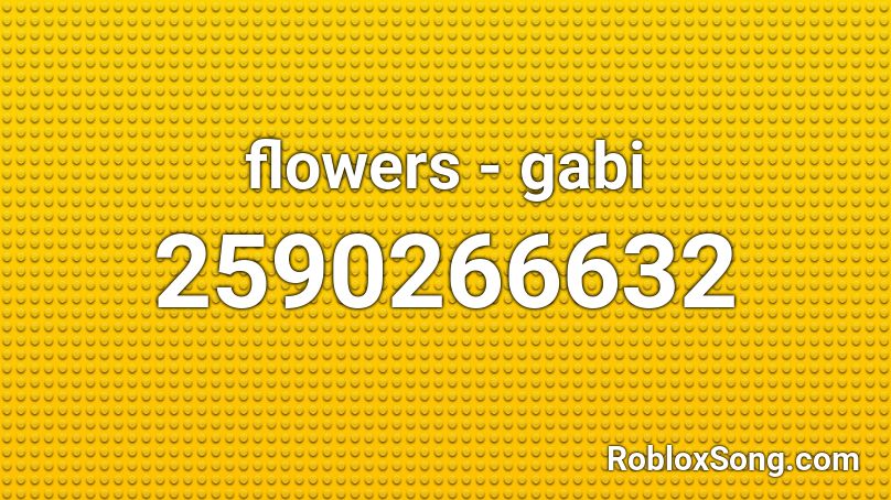 flowers - gabi Roblox ID