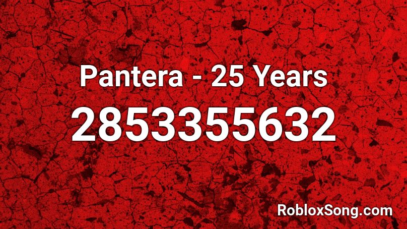 Pantera - 25 Years Roblox ID