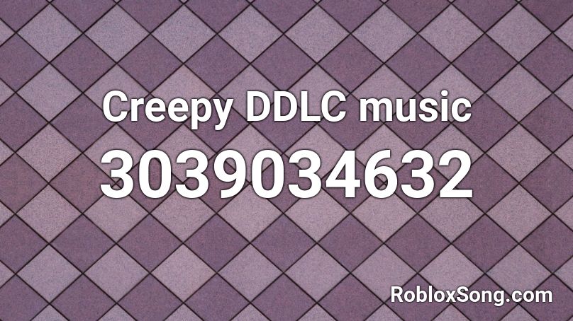 Creepy DDLC music Roblox ID