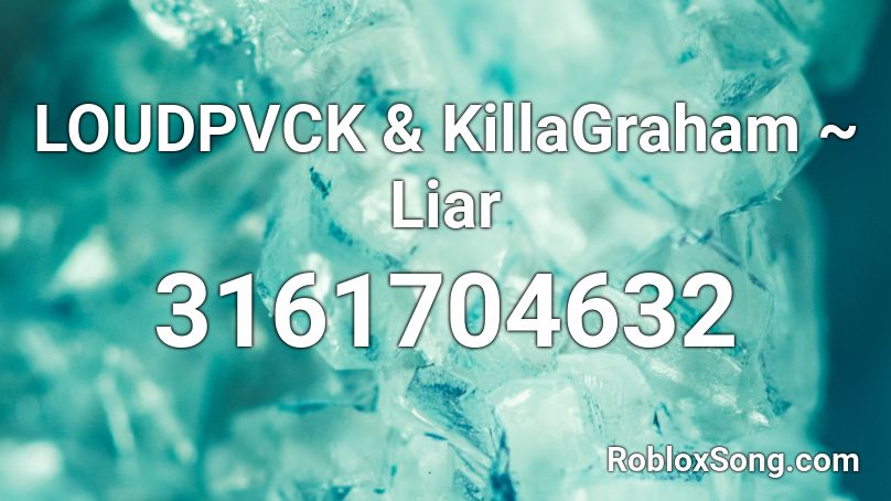 LOUDPVCK & KillaGraham ~ Liar Roblox ID