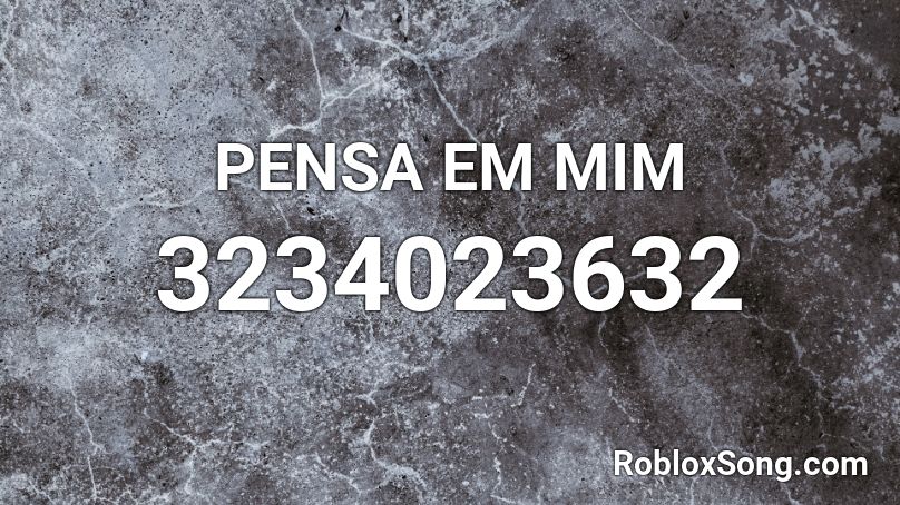 PENSA EM MIM Roblox ID