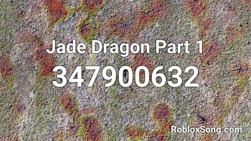 Jade Dragon Part 1 Roblox ID