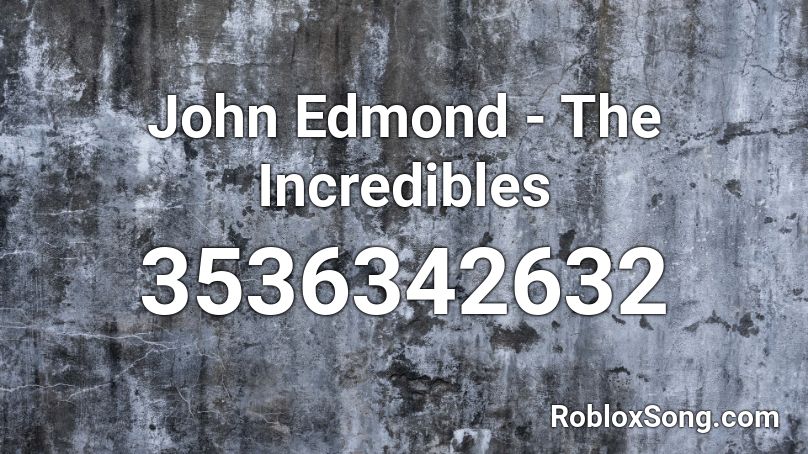 John Edmond -  The Incredibles Roblox ID