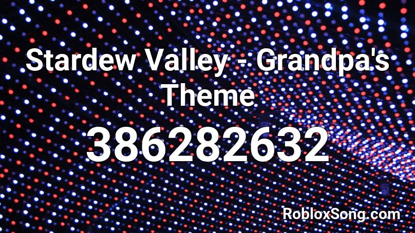 Stardew Valley - Grandpa's Theme Roblox ID