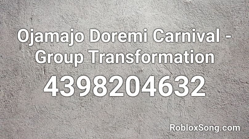 Ojamajo Doremi Carnival Group Transformation Roblox Id Roblox Music Codes - do re mi roblox id code