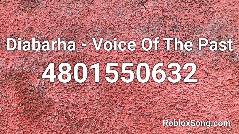 Diabarha - Voice Of The Past Roblox ID