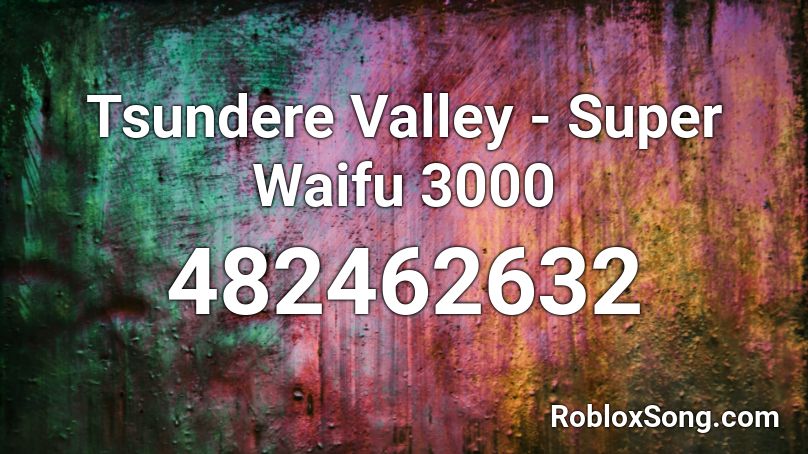Tsundere Valley - Super Waifu 3000 Roblox ID