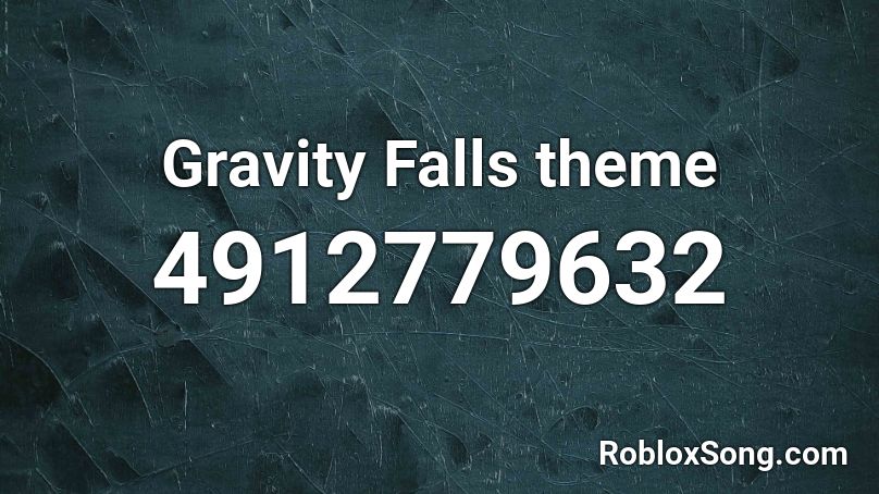 Gravity Falls Theme Roblox Id Roblox Music Codes - roblox gravity falls theme song song id