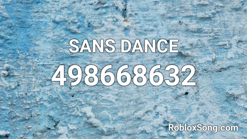 SANS DANCE Roblox ID