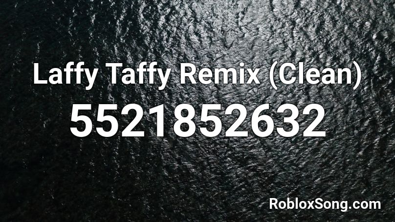 Laffy Taffy Remix Clean Roblox Id Roblox Music Codes - roblox akatsuki theme music id