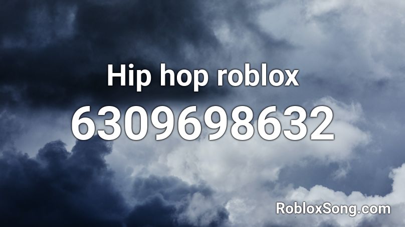 Hip Hop Roblox Roblox Id Roblox Music Codes - roblox hip hop