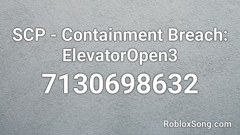 SCP - Containment Breach: ElevatorOpen3 Roblox ID