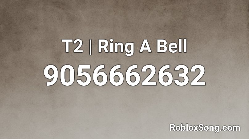 T2 | Ring A Bell Roblox ID