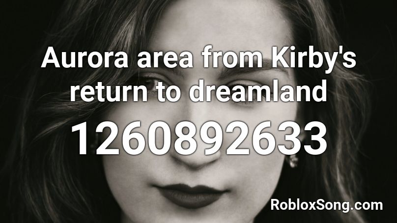 Aurora area from Kirby's return to dreamland Roblox ID