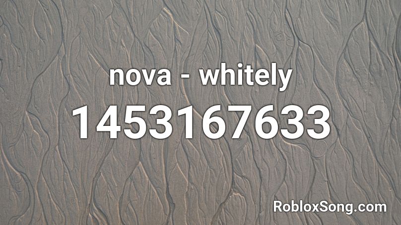 nova - whitely Roblox ID