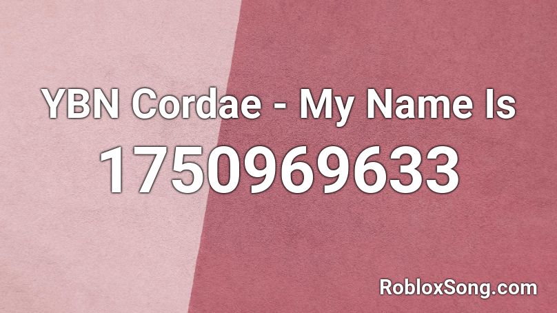 YBN Cordae - My Name Is Roblox ID