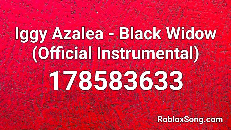 Iggy Azalea - Black Widow (Official Instrumental) Roblox ID