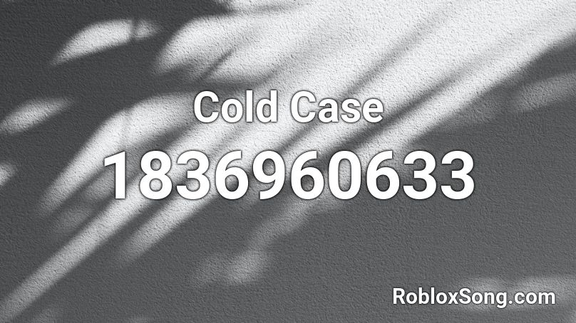 Cold Case Roblox ID