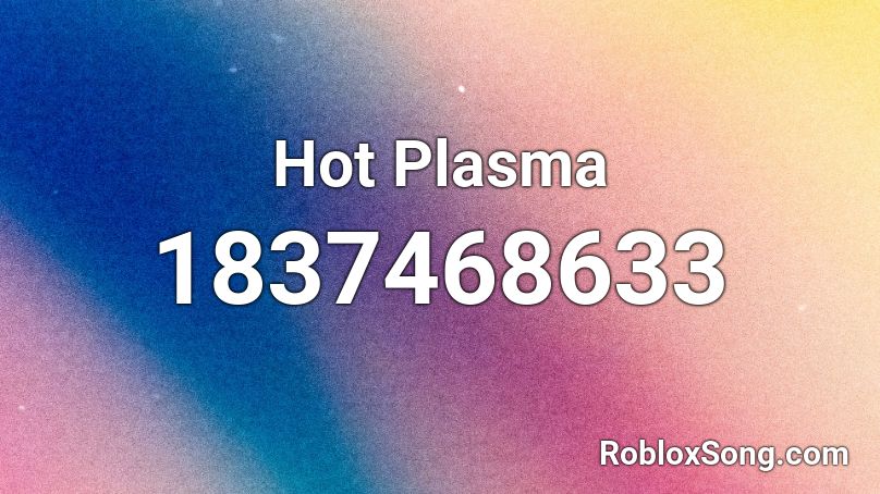 Hot Plasma Roblox ID