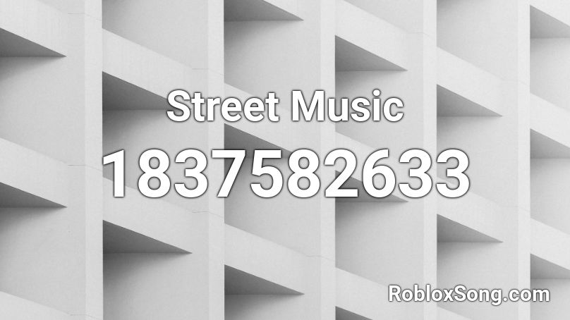 Street Music Roblox ID