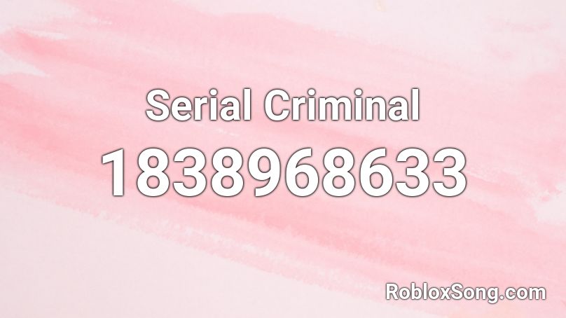 Serial Criminal Roblox ID