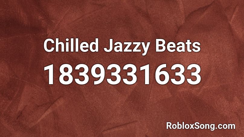 Chilled Jazzy Beats Roblox ID